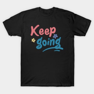 Keep going T-Shirt